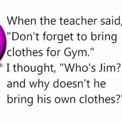 Bring clothes for Gym