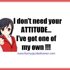 me and your attitude