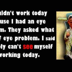 Funny quote couldn't go to work.