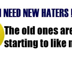 People who hated me are starting to like me