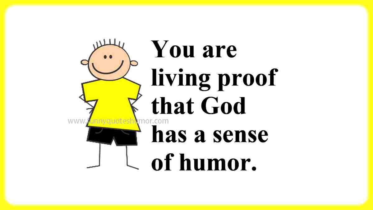 Funny GOD sense of humor quote