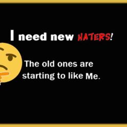 Humor about people that hate me