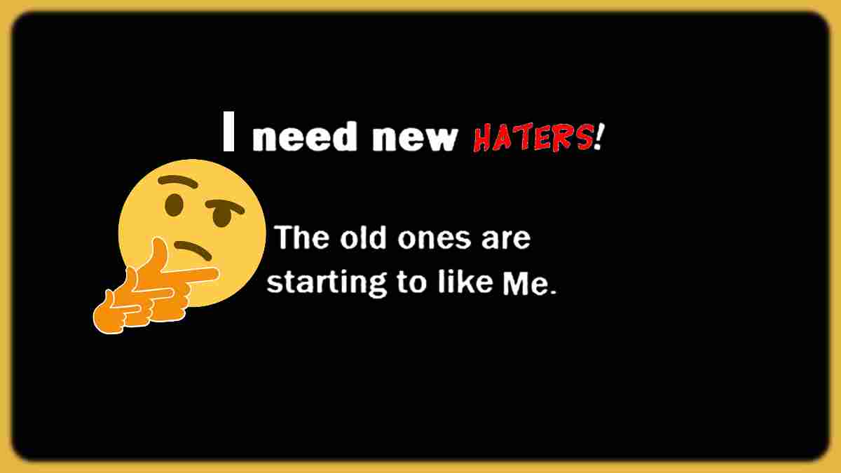 Humor quote about people that hate me