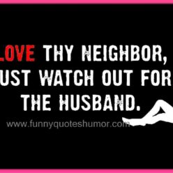 Love thy neighbor humor
