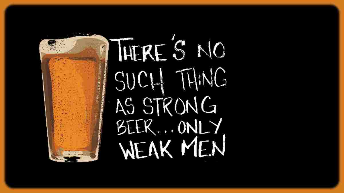 Storng beer funny quote