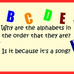Do you know why are the alphabets in the order that they are? Is it because it is a song?!