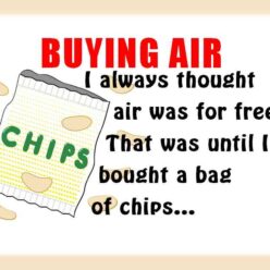 Ho sempre pensato che l'aria fosse libera. È stato fino a quando non ho comprato un sacchetto di patatine, e poi ho cambiato idea...